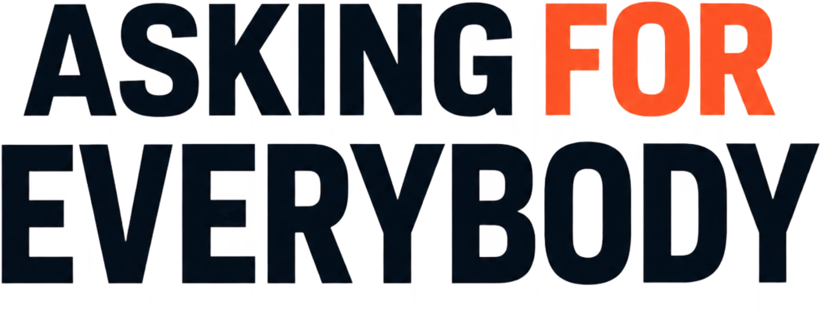 Asking For Everybody